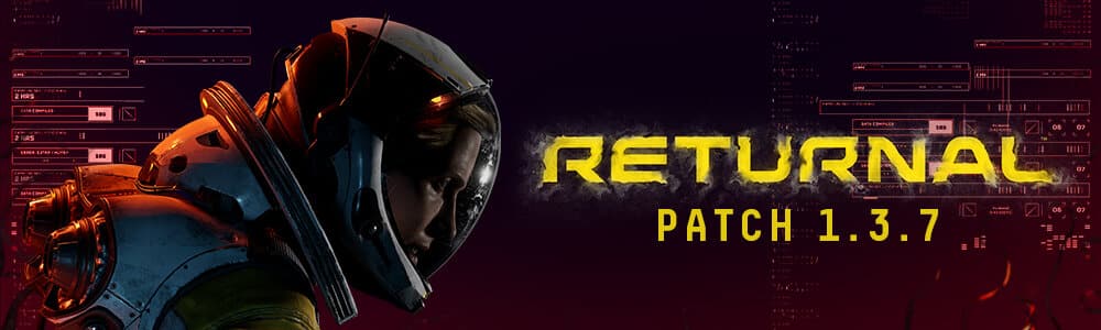 Returnal patch 1.3.7 detailed